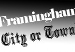 Framingham: City or Town ?