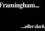 Framingham After Dark