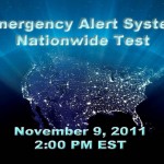 Emergency Alert System to perform nationwide test on Wednesday, November 9, 2011 at 2:00pm.